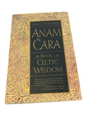 BOOK Anam Cara A Book of Celtic Wisdom by John O'Donohue Ancient Teachings